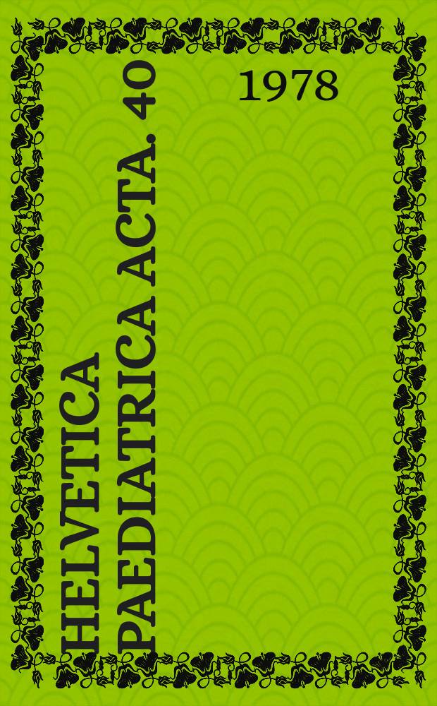 Helvetica paediatrica acta. 40 : (Jahresversammlung der Schweizerischen Gesellschaft für Pädiatrie)