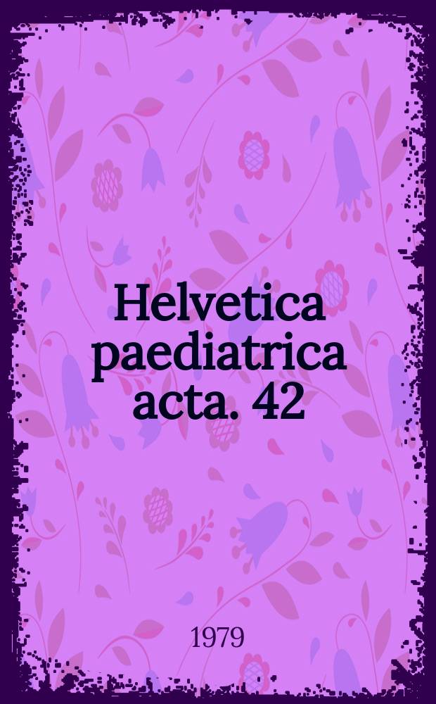 Helvetica paediatrica acta. 42 : (Société suisse de pédiatrie. Genève . Assemblée annuelle ...)
