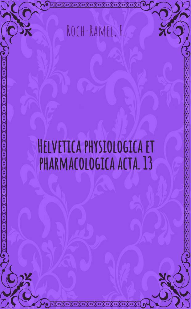Helvetica physiologica et pharmacologica acta. 13 : Métabolisme et "survie fonctionnelle" du ganglion sympathique cervical isolé du rat