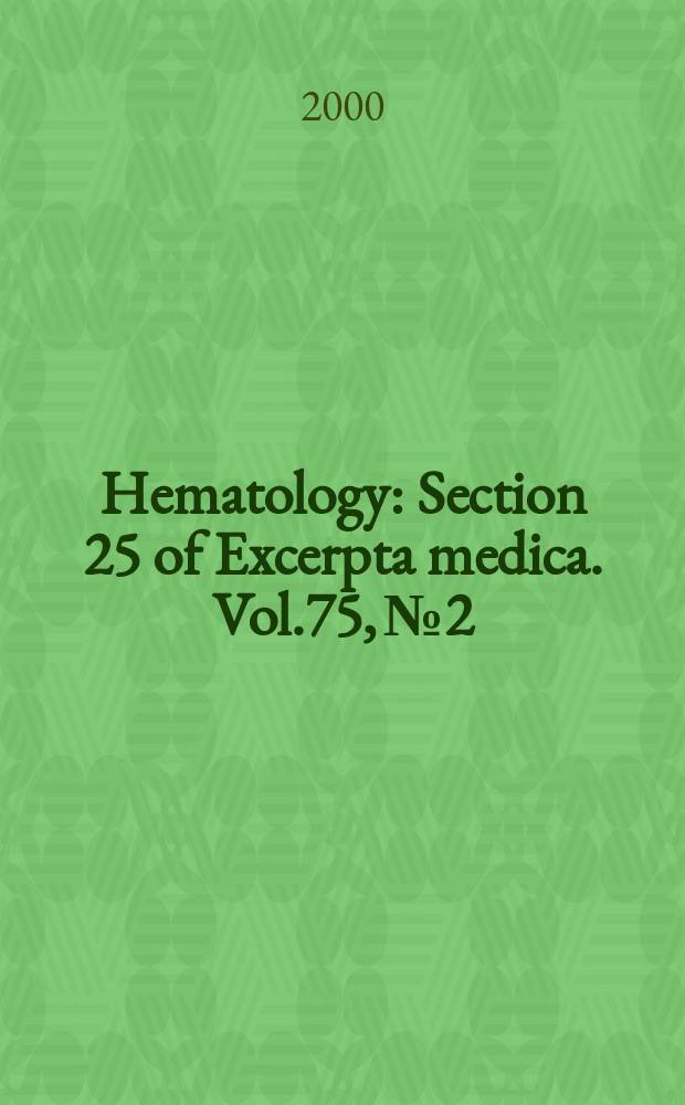 Hematology : Section 25 [of] Excerpta medica. Vol.75, №2