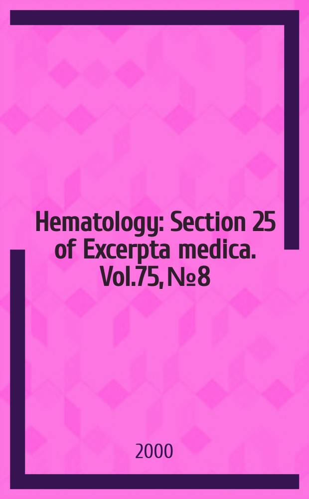 Hematology : Section 25 [of] Excerpta medica. Vol.75, №8