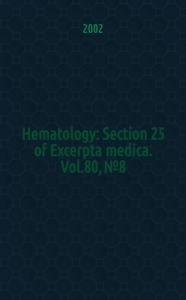 Hematology : Section 25 [of] Excerpta medica. Vol.80, №8