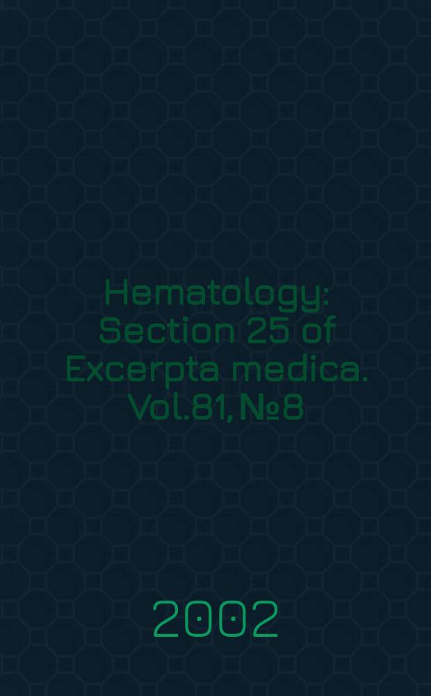 Hematology : Section 25 [of] Excerpta medica. Vol.81, №8