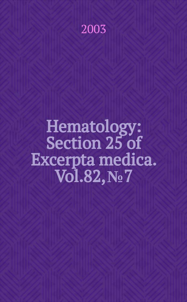 Hematology : Section 25 [of] Excerpta medica. Vol.82, №7