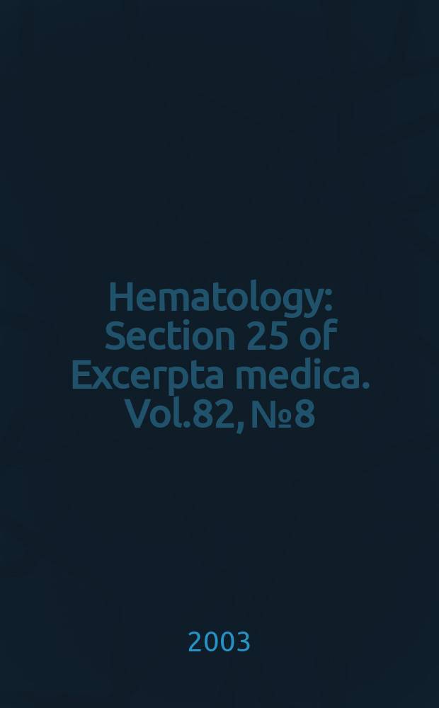 Hematology : Section 25 [of] Excerpta medica. Vol.82, №8