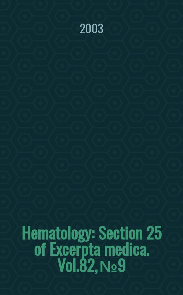 Hematology : Section 25 [of] Excerpta medica. Vol.82, №9