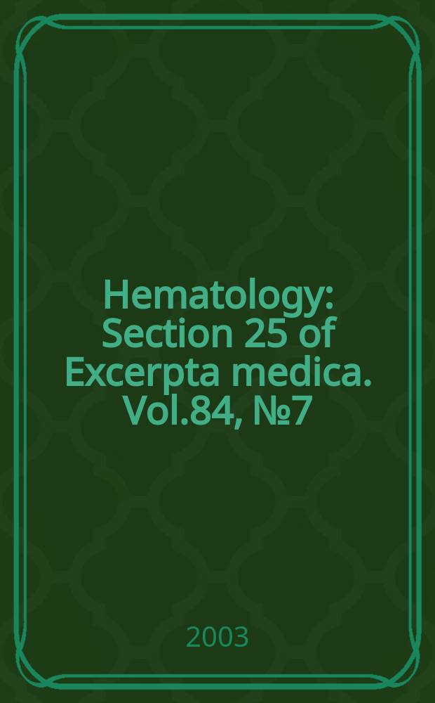 Hematology : Section 25 [of] Excerpta medica. Vol.84, №7