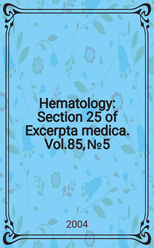 Hematology : Section 25 [of] Excerpta medica. Vol.85, №5