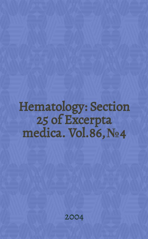 Hematology : Section 25 [of] Excerpta medica. Vol.86, №4