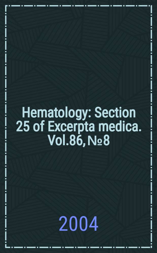 Hematology : Section 25 [of] Excerpta medica. Vol.86, №8