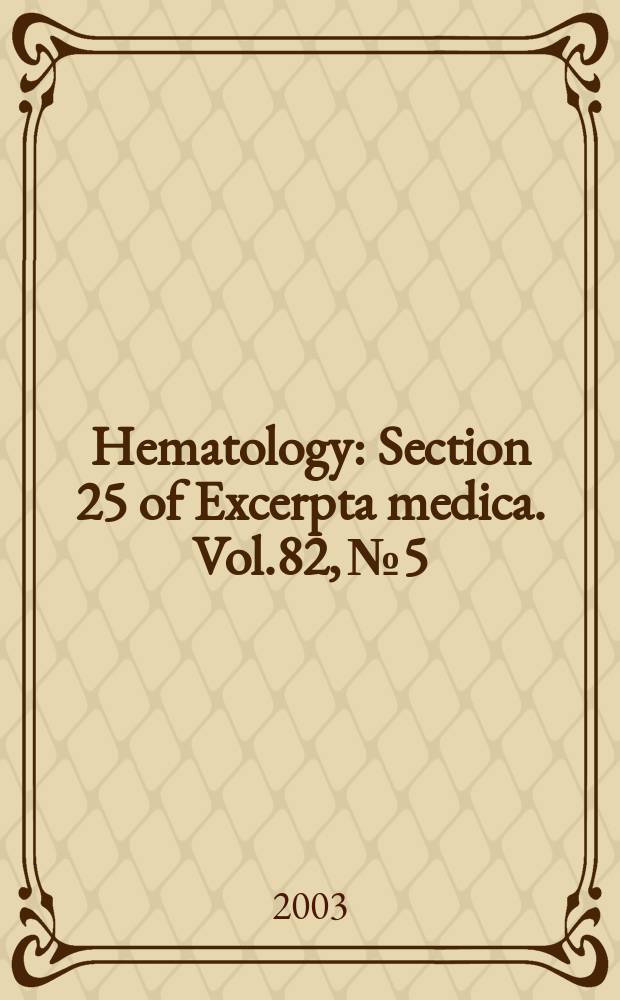 Hematology : Section 25 [of] Excerpta medica. Vol.82, №5