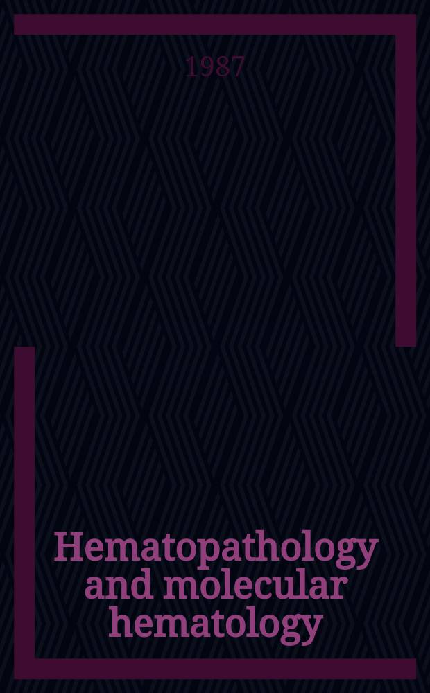 Hematopathology and molecular hematology : Form. Hematologic pathology