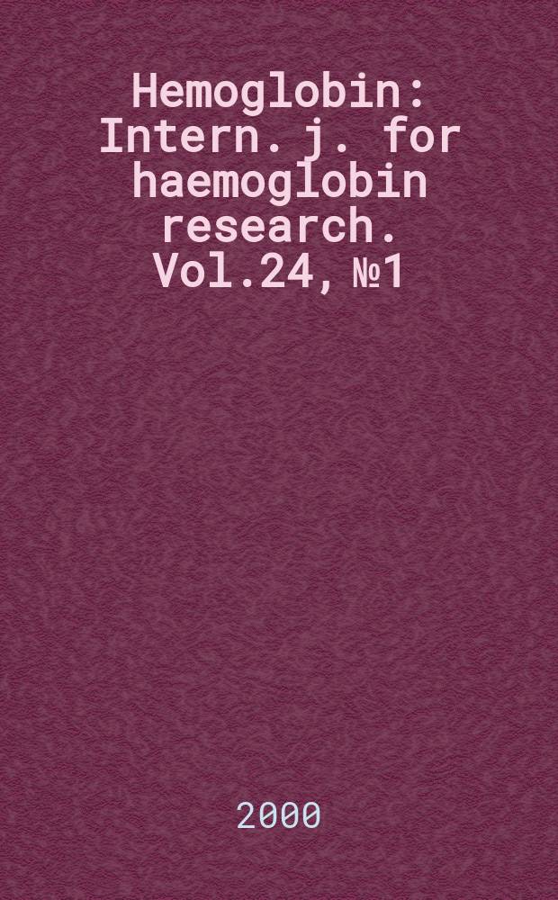 Hemoglobin : Intern. j. for haemoglobin research. Vol.24, №1