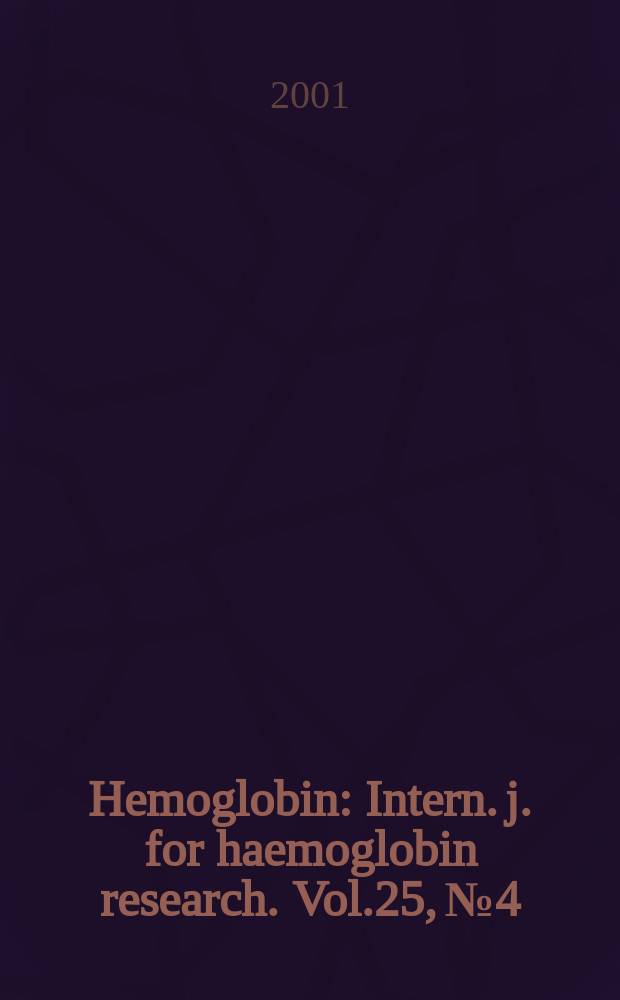 Hemoglobin : Intern. j. for haemoglobin research. Vol.25, №4
