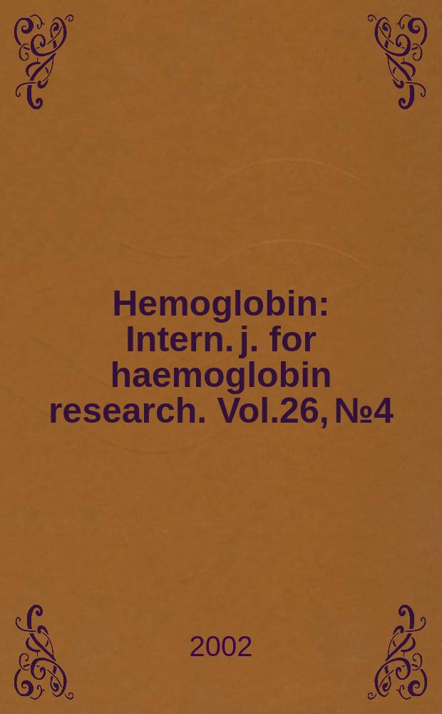 Hemoglobin : Intern. j. for haemoglobin research. Vol.26, №4