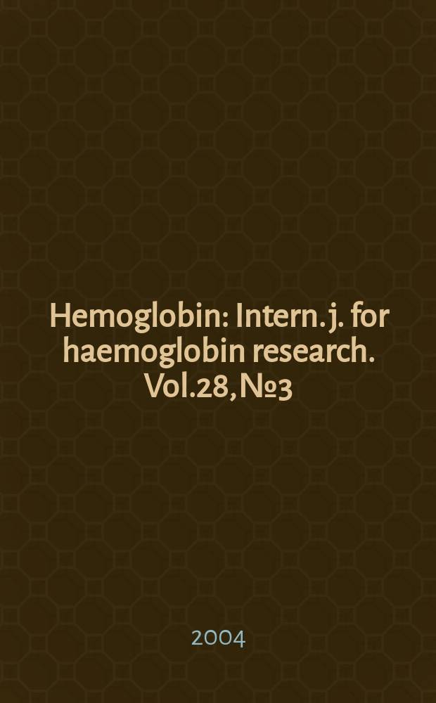 Hemoglobin : Intern. j. for haemoglobin research. Vol.28, №3