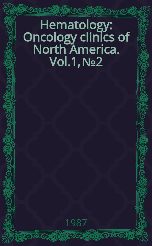 Hematology : Oncology clinics of North America. Vol.1, №2 : Hematologic aspects of systemic disease