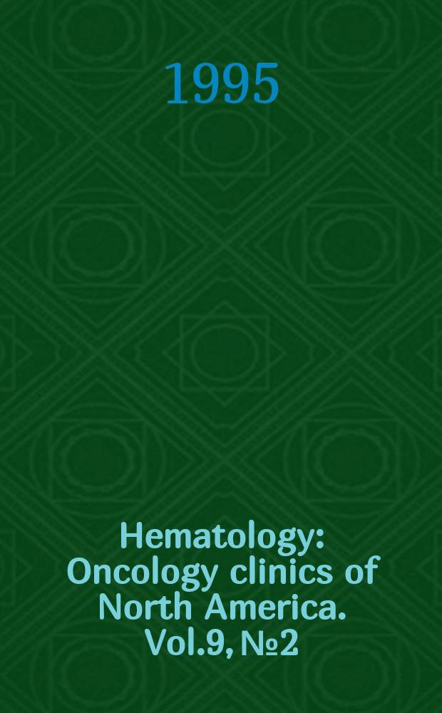 Hematology : Oncology clinics of North America. Vol.9, №2 : Drug resistance in clinical oncology and hematology