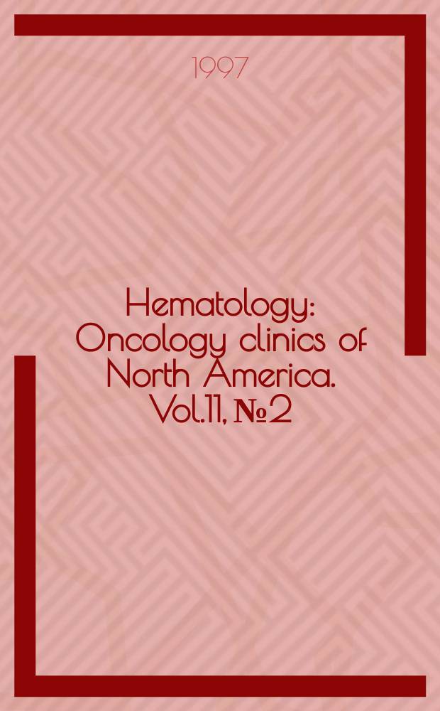 Hematology : Oncology clinics of North America. Vol.11, №2 : Multidisciplinary care of lung cancer patients. Multiple myeloma. Pt.2