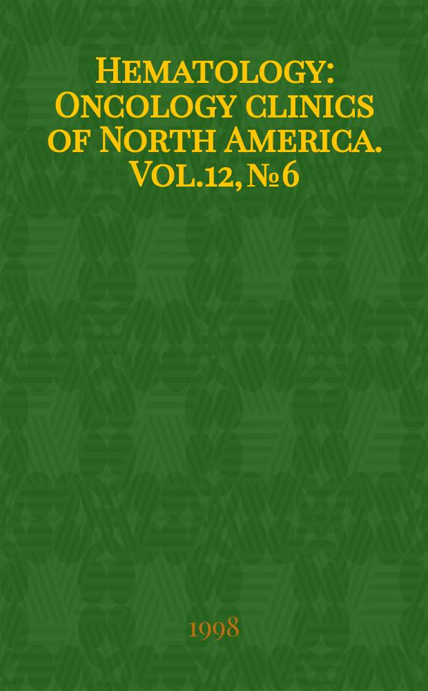 Hematology : Oncology clinics of North America. Vol.12, №6 : Coagulation disorders