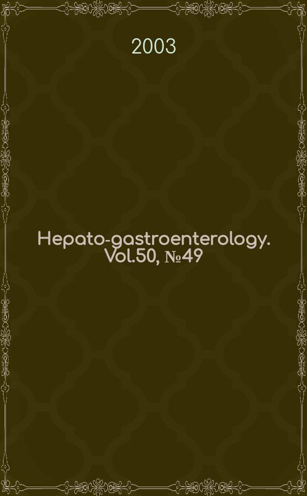 Hepato-gastroenterology. Vol.50, №49