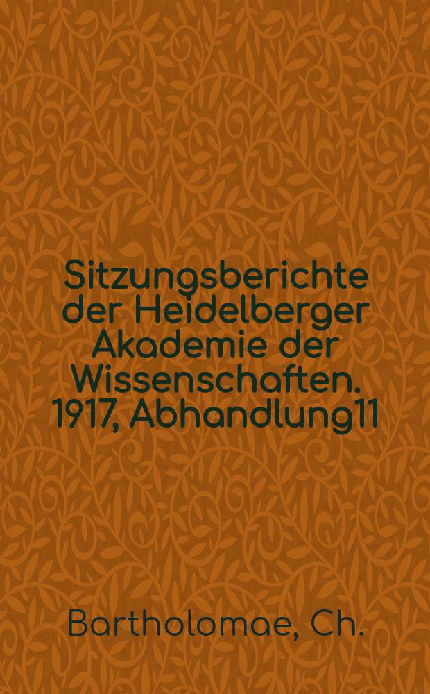 Sitzungsberichte der Heidelberger Akademie der Wissenschaften. 1917, Abhandlung11 : Zur Kenntnis der mitteliranischen Mundarten