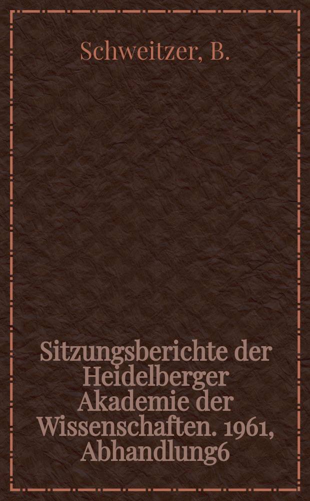 Sitzungsberichte der Heidelberger Akademie der Wissenschaften. 1961, Abhandlung6 : Mythische Hochzeiter