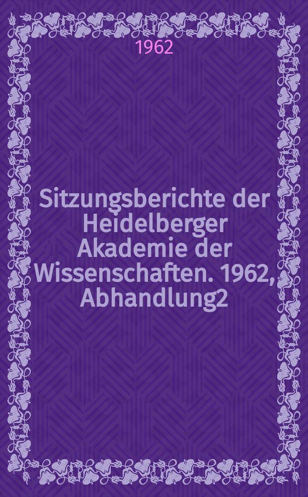 Sitzungsberichte der Heidelberger Akademie der Wissenschaften. 1962, Abhandlung2 : Merkwürdige Zitate in der Endemischen Ethik des Aristoteles