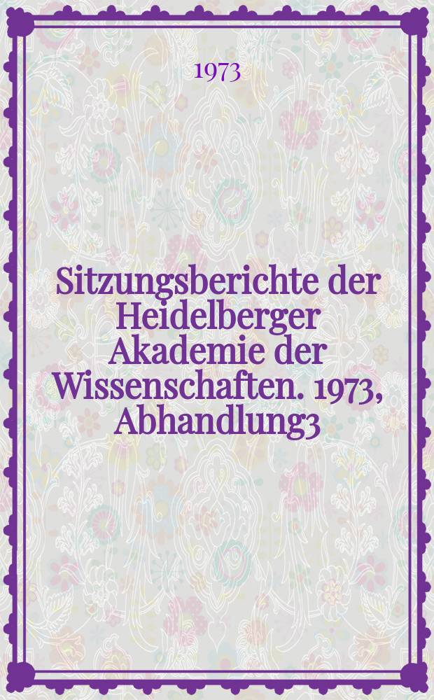 Sitzungsberichte der Heidelberger Akademie der Wissenschaften. 1973, Abhandlung3 : Mittelalterliche Bürgertestamente