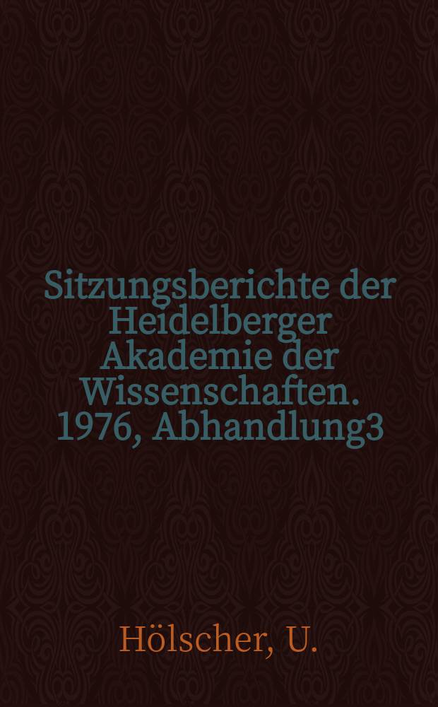 Sitzungsberichte der Heidelberger Akademie der Wissenschaften. 1976, Abhandlung3 : Der Sinn von Sein in der älteren griechischen Philosophie