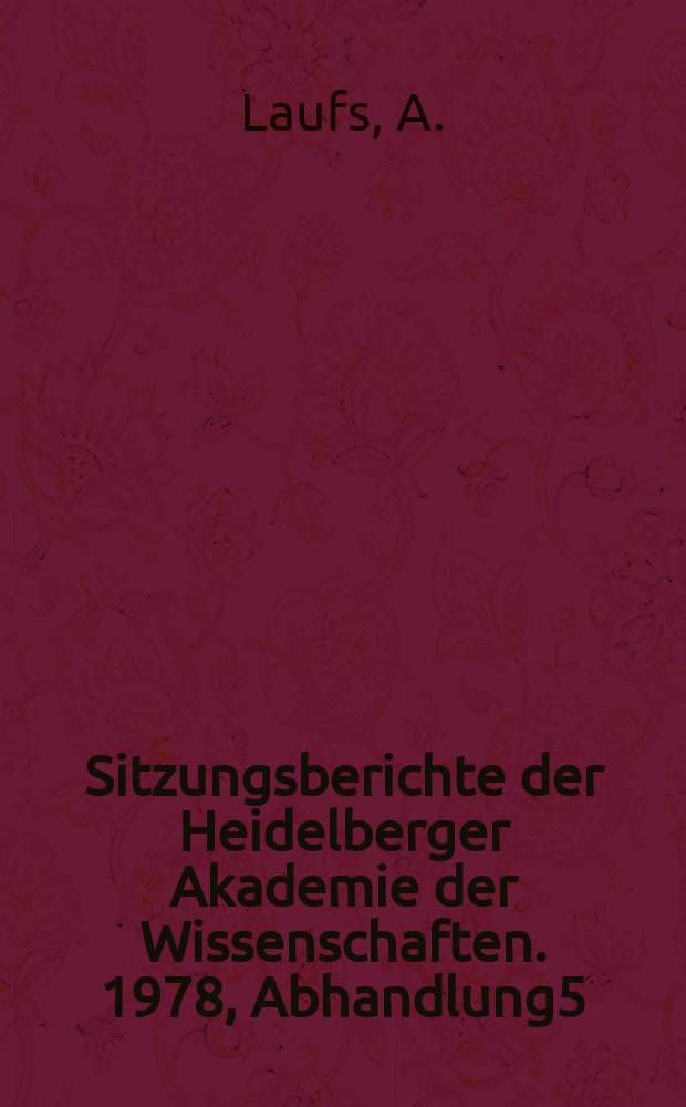 Sitzungsberichte der Heidelberger Akademie der Wissenschaften. 1978, Abhandlung5 : Medizin und Recht im Zeichen ...