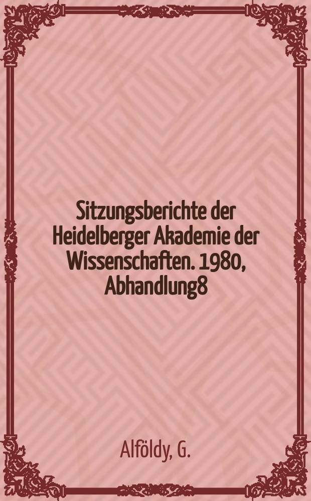 Sitzungsberichte der Heidelberger Akademie der Wissenschaften. 1980, Abhandlung8 : Die Rolle des Einzelnen in der Gesellschaft ...