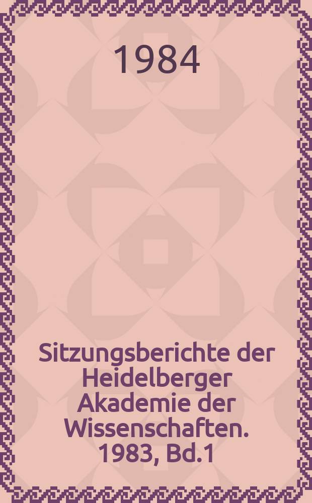 Sitzungsberichte der Heidelberger Akademie der Wissenschaften. 1983, Bd.1 : Antike Tradition und Neuere Philologien