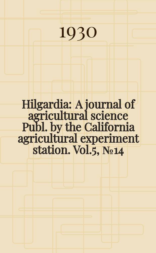 Hilgardia : A journal of agricultural science Publ. by the California agricultural experiment station. Vol.5, №14 : Corrosion of metals by milk and its relation to the oxidized flavours of milk