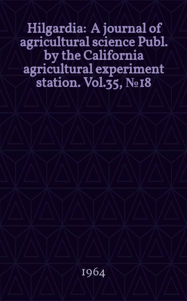 Hilgardia : A journal of agricultural science Publ. by the California agricultural experiment station. Vol.35, №18 : Mating and oviposition behavior of the navel orange worm , Paramyelois transitella (Walker)