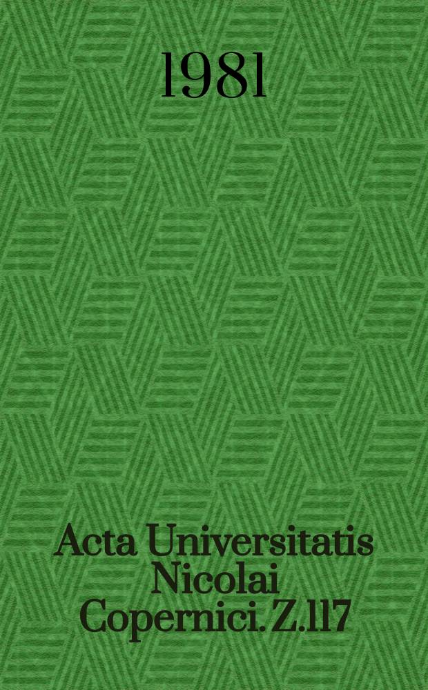Acta Universitatis Nicolai Copernici. Z.117