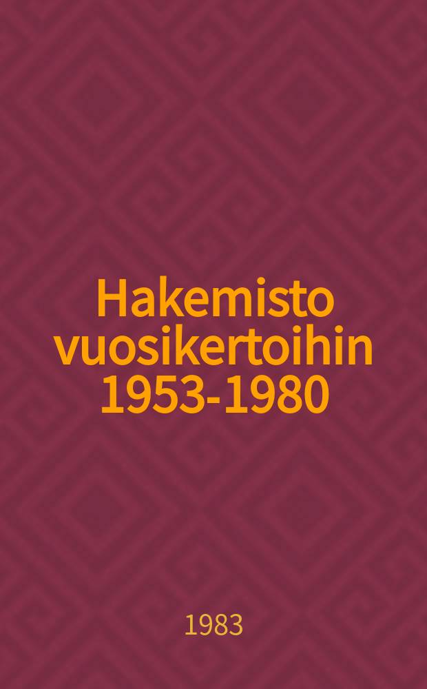 Hakemisto vuosikertoihin 1953-1980