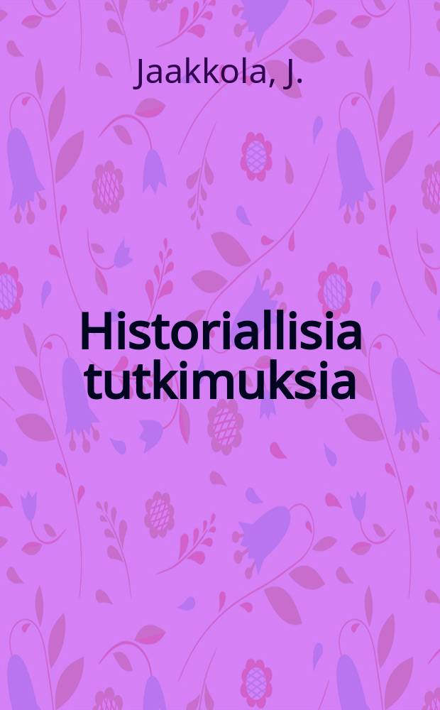 Historiallisia tutkimuksia : julkaissut Suomen historiallinen seura. 4,1 : Pyhän Eerikin pyhimystraditsionin, kultin ja legendan synty