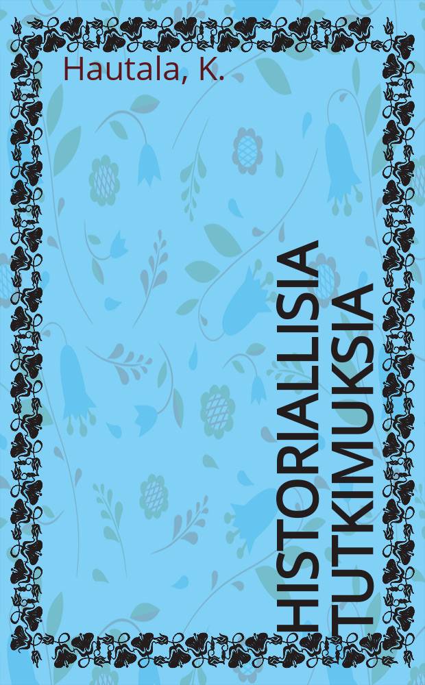 Historiallisia tutkimuksia : julkaissut Suomen historiallinen seura. 45 : Suomen tervakauppa 1856-1913
