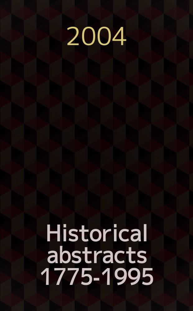 Historical abstracts 1775-1995 : A quarterly of abstracts of historical articles appearing currently in periodicals the world over. Vol.55, №5