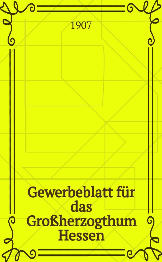 Gewerbeblatt für das Großherzogthum Hessen : Zeitschrift des Landesgewerbvereins. Jg.70 1907, №41
