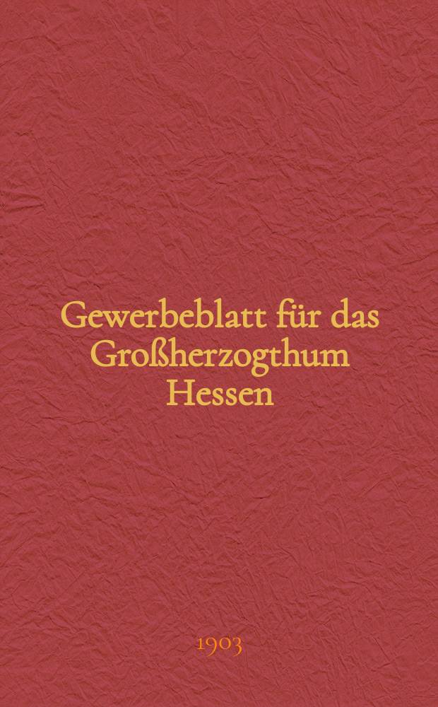 Gewerbeblatt für das Großherzogthum Hessen : Zeitschrift des Landesgewerbvereins. Jg.66 1903, №37