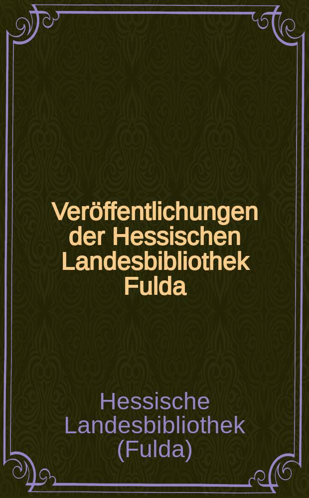 Veröffentlichungen der Hessischen Landesbibliothek Fulda