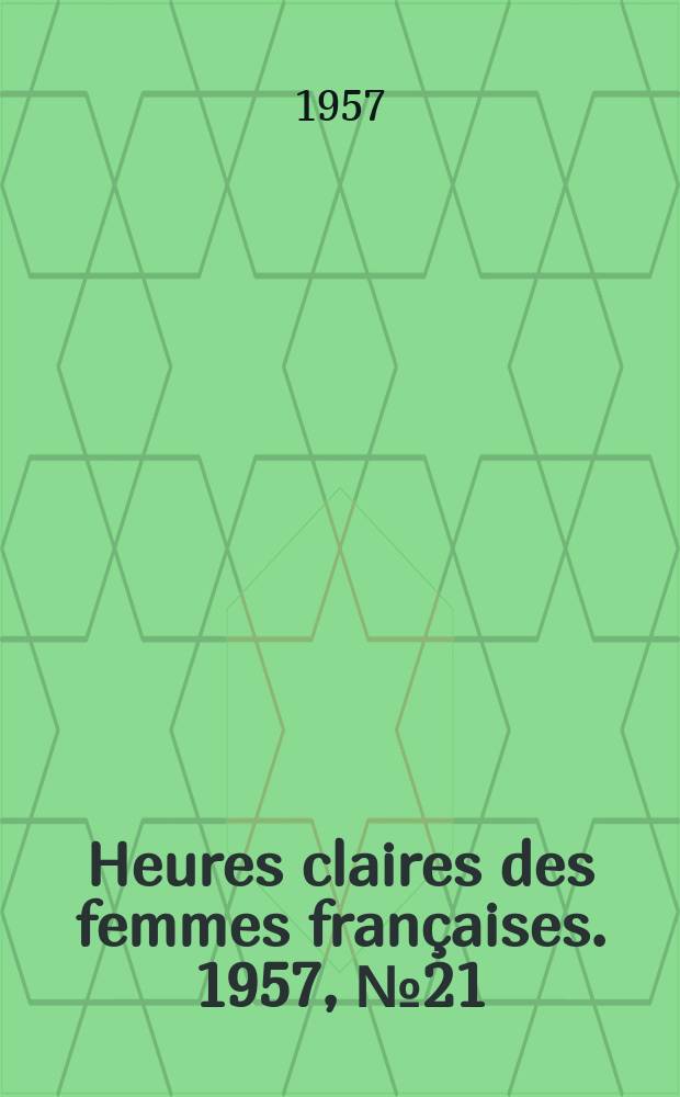 Heures claires des femmes françaises. 1957, №21