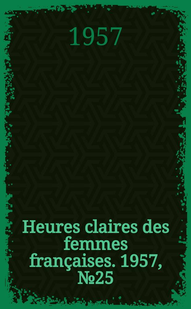 Heures claires des femmes françaises. 1957, №25