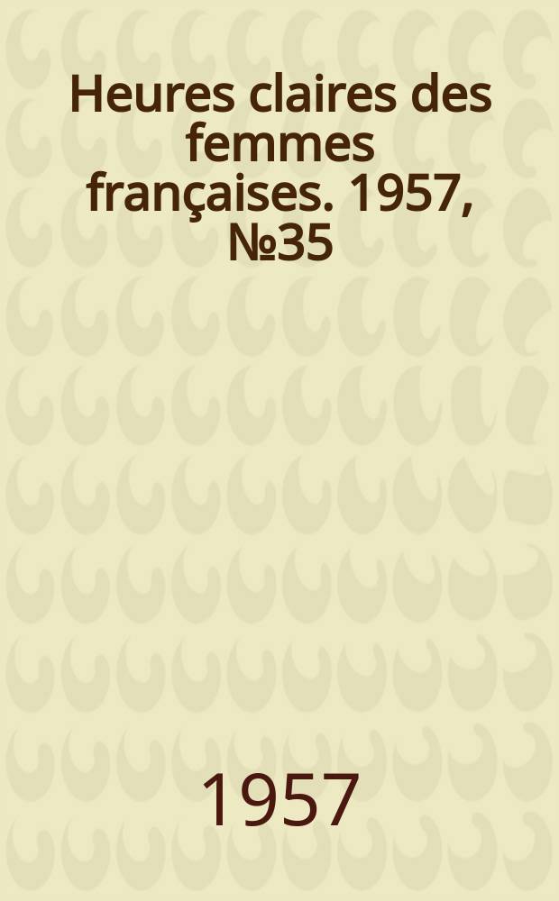 Heures claires des femmes françaises. 1957, №35