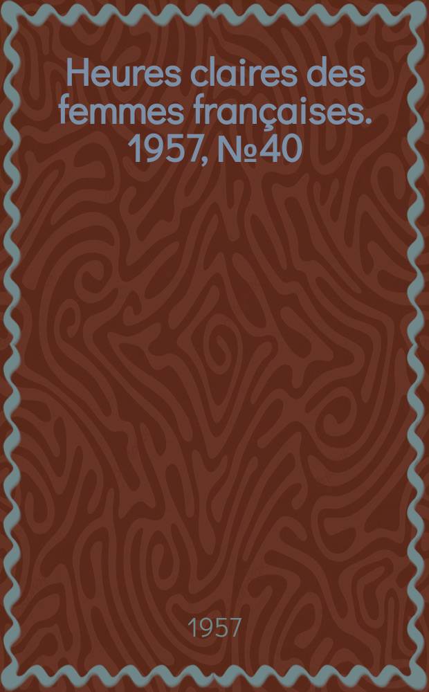 Heures claires des femmes françaises. 1957, №40