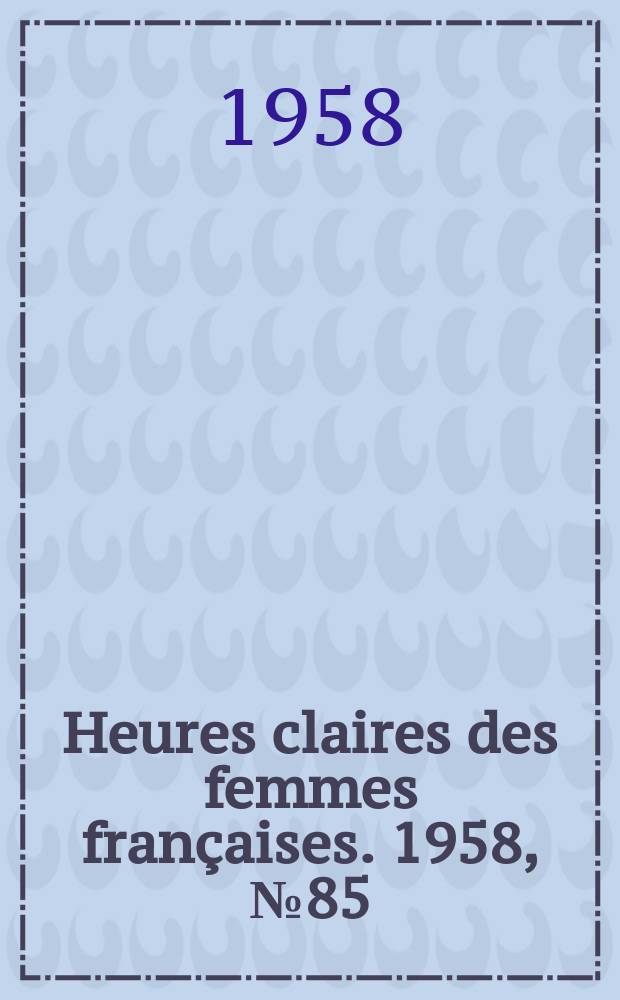 Heures claires des femmes françaises. 1958, №85
