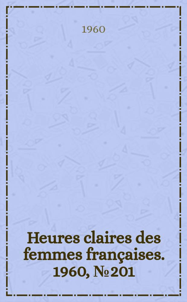 Heures claires des femmes françaises. 1960, №201
