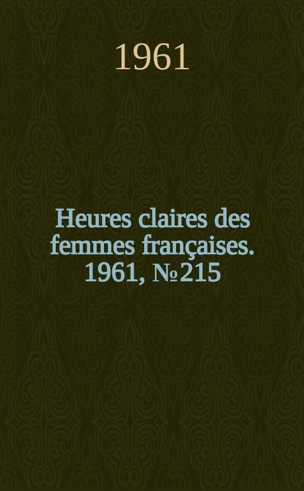 Heures claires des femmes françaises. 1961, №215
